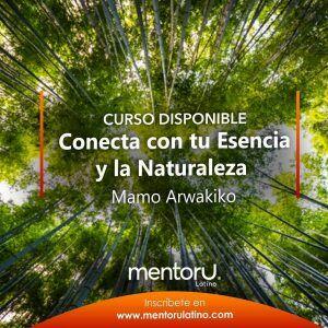 Conecta con tu esencia y la naturaleza - Mamo Arwakiko